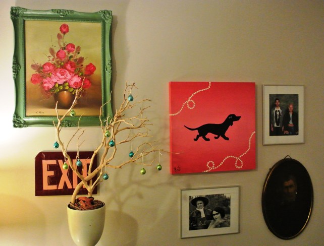Wall art.  The pink dachshund painting is by my talented cousin, Lauren.